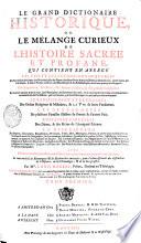 Le Grand Dictionnaire Historique, Ou Le Mélange Curieux De L'Histoire Sacrée Et Profane