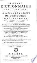 Le Grand Dictionnaire Historique, Ou Le Mélange Curieux De L'Histoire Sacrée Et Profane
