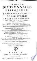 Le grand dictionnaire historique ou Le melange curieux de l'Histoire sacrée et profane ...