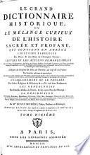 Le grand dictionnaire historique, ou Le mélange curieux de l'histoire sacrée et profane [...]