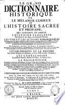 Le grand dictionnaire historique, ou, Le mélange curieux de l'histoire sacrée et profane