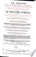 Le Grand Dictionnaire Historique Ou Le Mélange Curieux De L'Histoire Sacrée Et Profane