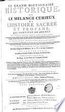 Le grand dictionnaire historique ou mélange curieux de l'histoire sacrée et profane