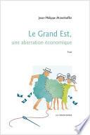 Le Grand Est, une aberration économique