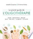 Le grand guide de l'oligothérapie
