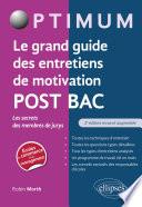 Le grand guide des entretiens de motivation POST BAC - Les secrets des membres de jurys