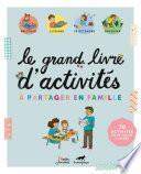 Le grand livre d'activités à partager en famille