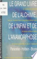 Le Grand Livre de l'alchimie, de l'infini et de l'anamorphose (Paracelse, Holbein, Bruno)