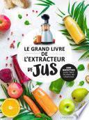 Le grand livre de l'extracteur de jus
