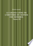 LE GRAND LIVRE DE L'HISTOIRE DU MONDE DES HOMMES. Tome IX