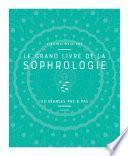 Le grand livre de la Sophrologie