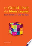 Le Grand Livre des Idées Reçues 2010