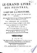 Le grand livre des peintres, ou L'art de la peinture considéré dans toutes ses parties, & démontré par principes