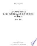Le grand orgue de la cathédrale Saint-Bénigne de Dijon