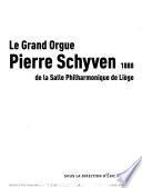 Le grand orgue Pierre Schyven 1888 de la Salle Philharmonique de Liège