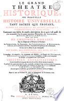 Le grand théâtre historique, ou nouvelle histoire universelle, tant sacrée que profane, depuis la création du monde jusqu'au commencement du XVIIIe siècle