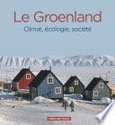 Le Groenland. Climat, écologie, société