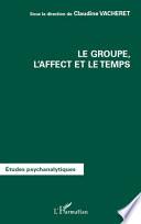 Le groupe, l'affect et le temps