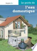 Le guide de l'eau domestique