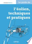 Le guide de l'éolien, techniques et pratiques