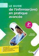 Le guide de l'infirmier(ère) en pratique avancée