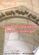 Le guide de l’auto-édition, papier et numérique