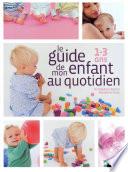 Le guide de mon enfant au quotidien