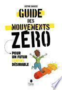 Le Guide des mouvements zéros. Pour un futur (enfin) désirable.