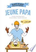 Le guide des parents imparfaits : Jeune papa