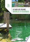 Le guide des piscines naturelles et écologiques