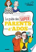 Le guide des super parents d'ados