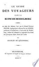 Le guide des voyageurs dans la ruine de Heidelberg d'après un plan du château