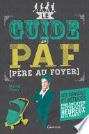 Le guide du PAF (Père Au Foyer)