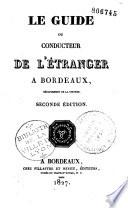 Le Guide ou conducteur de l'étranger à Bordeaux, département de la Gironde