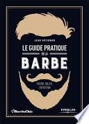 Le guide pratique de la barbe