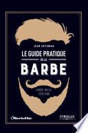 Le guide pratique de la barbe