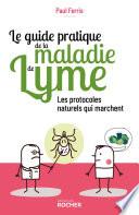 Le guide pratique de la maladie de Lyme