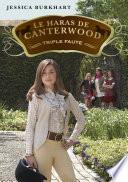 Le haras de Canterwood : tome 4 - Triple Faute