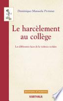 Le harcèlement au collège. Les différentes faces de la violence scolaire