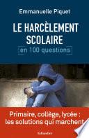 Le Harcèlement scolaire en 100 questions