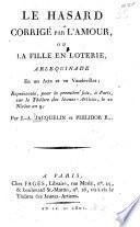 Le hasard corrigé par l'amour, ou la fille en loterie