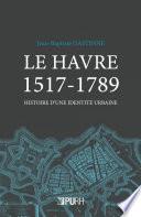 Le Havre 1517-1789