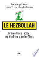 Le Hezbollah. De la doctrine à l'action : une histoire du parti de Dieu