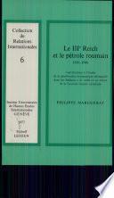 Le IIIe [i.e. Troisième] Reich et le pétrole roumain, 1938-1940