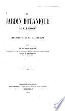 Le jardin botanique de Clermont et les botanistes de l'Auvergne
