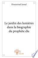 Le jardin des lumières dans la biographie du prophète élu