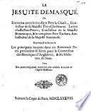 Le Jesuite Demasqué, Ou Entretien entre .... Pere la Chaise .... Pere Peters .... et .... Pere Tachart, Ambassadeur de sa Majesté Siammoise : Dans lequel on decouvre Les principaux moyens dont ces Reverends Peres pretendent se servir pour la Conversion des Heretiques d'Angleterre, et des Idolatres de Siam etc
