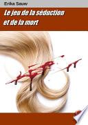 Le jeu de la séduction et de la mort