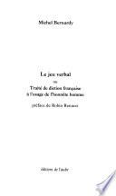 Le jeu verbal, ou, Traité de diction française à l'usage de l'honnête homme