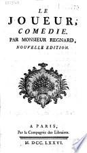 Le Joueur, comédie Par Monsieur Regnard